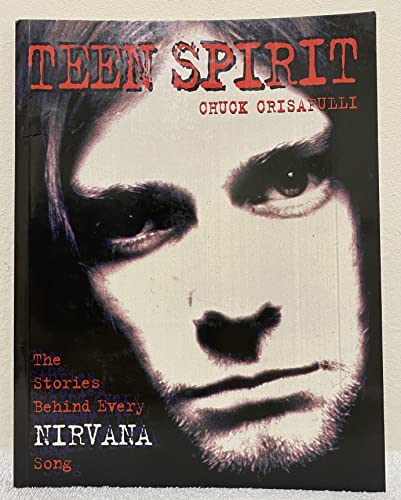 Stock image for TEEN SPIRIT: The Stories Behind Every Nirvana Song for sale by BookHolders