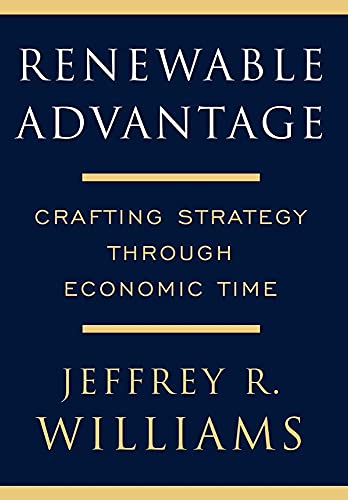 Beispielbild fr Renewable Advantage: Crafting Strategy Through Economic Time zum Verkauf von Wonder Book
