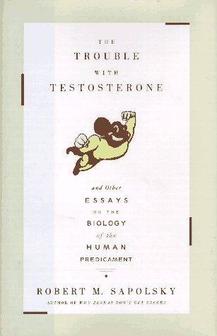 Stock image for The TROUBLE WITH TESTOSTERONE: And Other Essays on the Biology of the Human Predicament for sale by Hippo Books