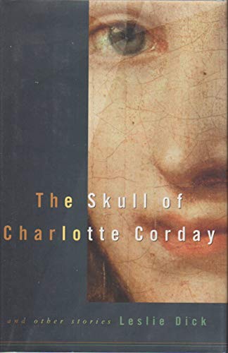 Beispielbild fr The SKULL OF CHARLOTTE CORDAY and Other Stories zum Verkauf von Wonder Book