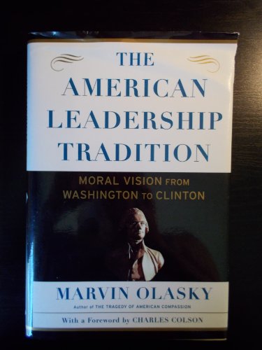 Stock image for The American Leadership Tradition: Moral Vision from Washington to Clinton for sale by SecondSale