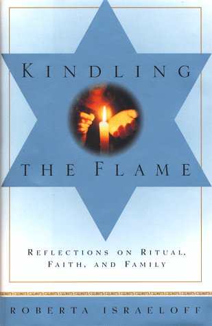 9780684834795: Kindling the Flame: Reflections on Ritual, Faith and Family