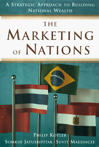 Beispielbild fr The Marketing of Nations: A Strategic Approach to Building National Wealth zum Verkauf von SecondSale