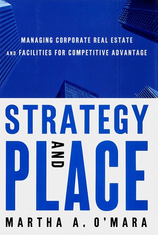 Beispielbild fr Strategy and Place: Managing Corporate Real Estate and Facilities for Competitive Advantage zum Verkauf von BooksRun