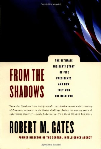 Stock image for From the Shadows : The Ultimate Insider's Story of Five Presidents and How They Won the Cold War for sale by Better World Books