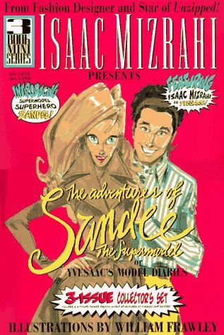 Isaac Mizrahi Presents, The Adventures of Sandee, The Supermodel or Yveesac's Model Diaries (9780684835112) by Isaac Mizrahi