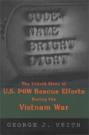 Stock image for Code-Name Bright Light : The Untold Story of U.S. POW Rescue Efforts During the Vietnam War for sale by Once Upon A Time Books