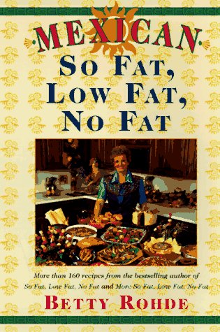 Imagen de archivo de Mexican So Fat, Low Fat, No Fat a la venta por Hafa Adai Books