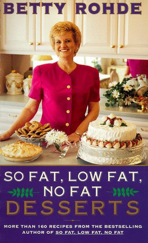 9780684835266: So Fat, Low Fat, No Fat Desserts: More Than 180 Recipes from the Bestselling Author of So Fat, Low Fat, No Fat