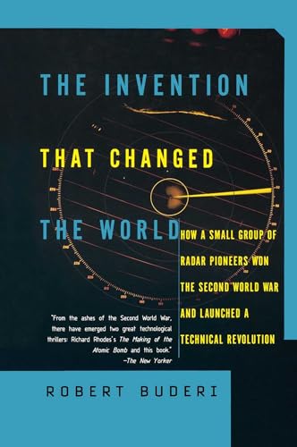 The Invention That Changed the World: How a Small Group of Radar Pioneers Won the Second World Wa...
