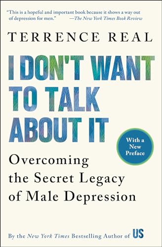 9780684835396: I Don't Want to Talk About It: Overcoming the Secret Legacy of Male Depression