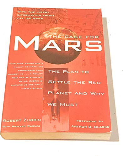 9780684835501: The Case for Mars: The Plan to Settle the Red Planet and Why We Must