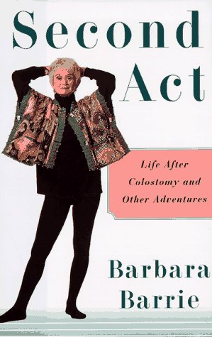 Imagen de archivo de Second Act: A Personal and Practical Guide to Life After Colostomy a la venta por ThriftBooks-Atlanta