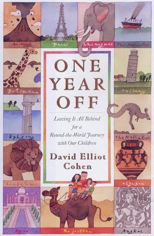 Stock image for ONE YEAR OFF: Leaving It All Behind for A Round-the-World Journey with Our Children for sale by Once Upon A Time Books