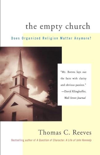 The Empty Church: Does Organized Religion Matter Anymore - Thomas C. Reeves