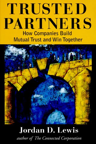 Stock image for Trusted Partners: How Companies Build Mutual Trust and Win Together for sale by Wonder Book