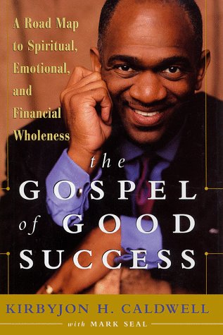 Stock image for The Gospel of Good Success: A Road Map to Spiritual, Emotional, and Financial Wholeness for sale by MLC Books