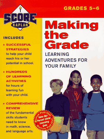 Beispielbild fr SCORE! Making the Grade: Learning Adventures for Your Family, Grades 5-6 zum Verkauf von Robinson Street Books, IOBA
