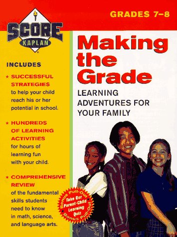 Beispielbild fr SCORE! Making the Grade: Learning Adventures for Your Family, Grades 7-8 zum Verkauf von Wonder Book