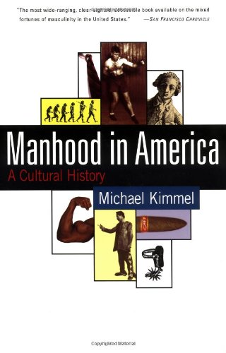 Beispielbild fr Manhood in America: A Cultural History zum Verkauf von Once Upon A Time Books