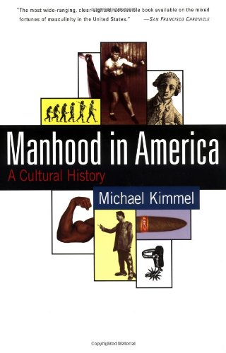 Stock image for Manhood in America: A Cultural History for sale by Once Upon A Time Books