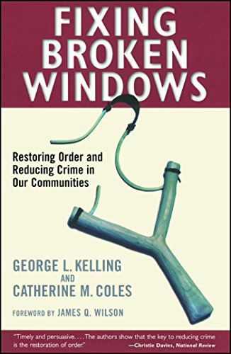 Stock image for Fixing Broken Windows: Restoring Order And Reducing Crime In Our Communities for sale by Indiana Book Company