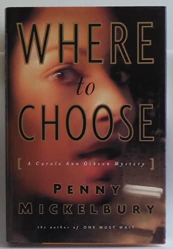 9780684837420: Where to Choose: A Novel