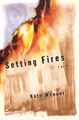 Imagen de archivo de Setting Fires : A Novel a la venta por Better World Books