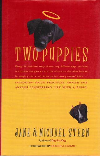 Imagen de archivo de Two Puppies: Being the Authentic Story of Two Very Different Young Dogs, One Who Is Virtuous and Goes on to a Life of Service, the Other Born to Be Naughty. a la venta por Wonder Book