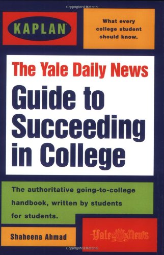 Beispielbild fr Kaplan / Yale Daily News Guide To Succeeding In College zum Verkauf von Wonder Book