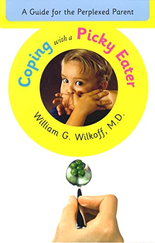 Stock image for Coping with a Picky Eater : A Guide for the Perplexed Parent for sale by Gulf Coast Books