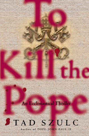 Stock image for To Kill The Pope: An Ecclesiastical Thriller (Lisa Drew Books) for sale by BookMarx Bookstore