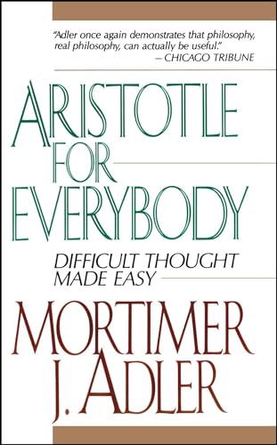 Beispielbild fr Aristotle for Everybody: Difficult Thought Made Easy zum Verkauf von Goodwill Books