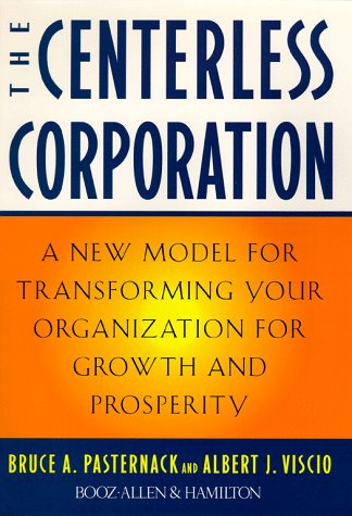 9780684838359: The Centerless Corporation: A New Model for Transforming Your Organization for Growth and Prosperity: Transforming Your Organization for Growth and Prosperity in the New Millennium