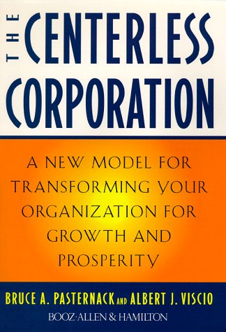 Stock image for The Centerless Corporation : Transforming Your Organization for Growth and Prosperity for sale by Better World Books