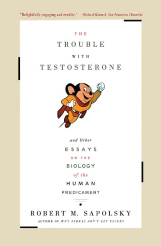 Stock image for The Trouble With Testosterone: And Other Essays On The Biology Of The Human Predicament for sale by SecondSale