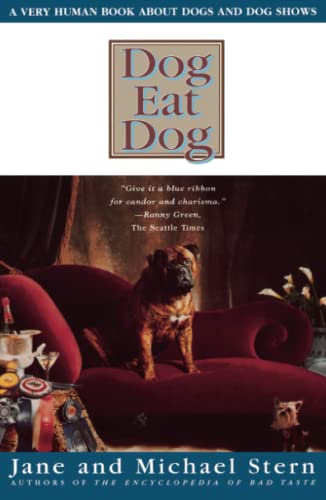 Stock image for Dog Eat Dog: A Very Human Book About Dogs and Dog Shows for sale by SecondSale