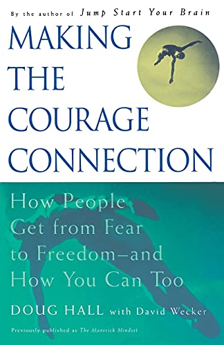 Beispielbild fr Making the Courage Connection: How People Get from Fear to Freedom and How You Can Too zum Verkauf von Wonder Book