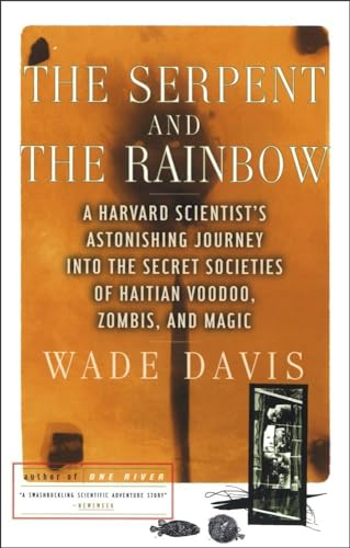 Stock image for The Serpent and the Rainbow: A Harvard Scientists Astonishing Journey into the Secret Societies of Haitian Voodoo, Zombis, and Magic for sale by Zoom Books Company