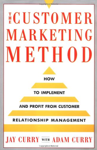 Beispielbild fr Customer Marketing Method : How to Implement and Profit from Customer Relationship Management zum Verkauf von Better World Books