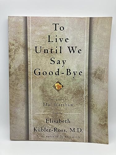 9780684839486: To Live Until We Say Good-Bye