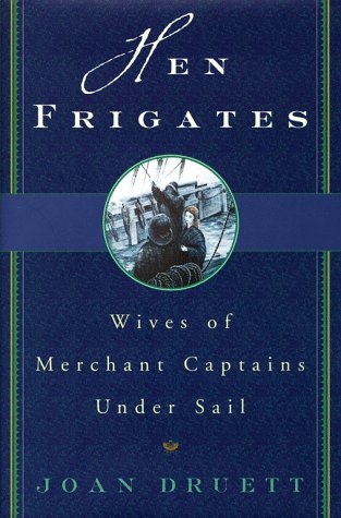 Stock image for Hen Frigates : Wives of Merchant Captains under Sail for sale by Better World Books