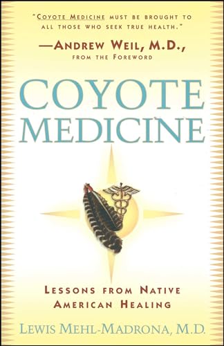 Imagen de archivo de Coyote Medicine: Lessons from Native American Healing a la venta por Orion Tech