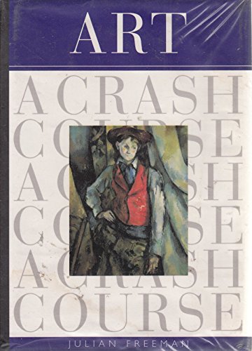 Art: A Crash Course - Justin Freeman