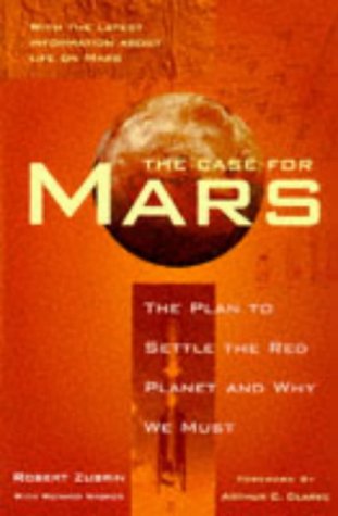 9780684840291: The Case for Mars: The Plan to Settle the Red Planet and Why We Must
