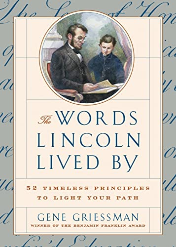 9780684841229: The Words Lincoln Lived By: 52 Timeless Principles to Light Your Path