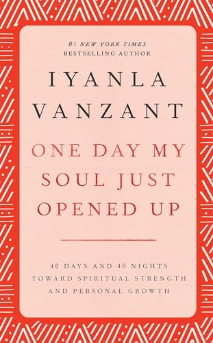 Imagen de archivo de One Day My Soul Just Opened Up: 40 Days and 40 Nights Toward Spiritual Strength and Personal Growth a la venta por SecondSale