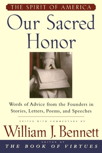 Imagen de archivo de Our Sacred Honor: Words of Advice from the Founders in Stories, Letters, Poems, and Speeches a la venta por Orion Tech