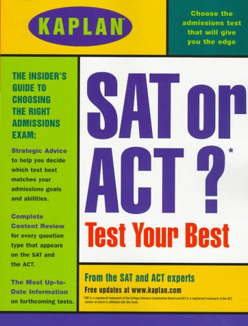 Kaplan Sat or Act?: Test Your Best (9780684841625) by Kaplan