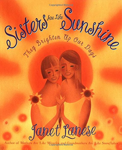 Beispielbild fr Sisters Are Like Sunshine: Every Family's Treasure zum Verkauf von Wonder Book